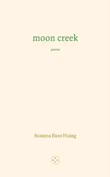 Moon Creek, Paperback/Susanna Enso Huang