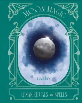 Moon Magic, Hardback/Gaia Elliot