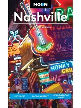 Moon Nashville (Sixth Edition). Live Music, Food & Whiskey, Neighborhood Walks, Paperback/Margaret Littman