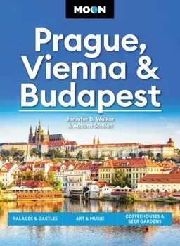 Moon Prague, Vienna & Budapest (3rd Edition, Revised). Palaces & Castles, Art & Music, Coffeehouses & Beer Gardens, Paperback/Jennifer D. Walker