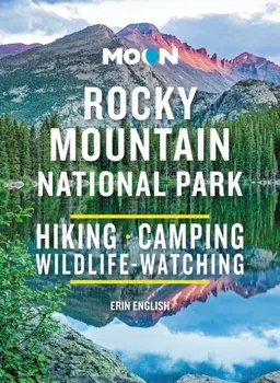 Moon Rocky Mountain National Park (Third Edition). Hike, Camp, See Wildlife, Avoid Crowds, Paperback/Erin English