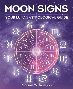 Moon Signs. Your lunar astrological guide, Hardback/Marion Williamson