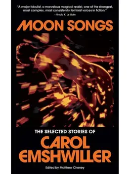 Moon Songs. Selected Stories, Paperback/Carol Emshwiller