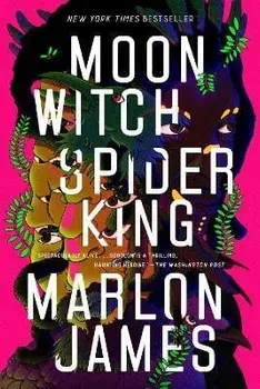 Moon Witch, Spider King, Paperback/Marlon James