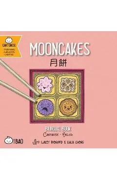 Mooncakes - Cantonese: A Bilingual Book in English and Cantonese with Traditional Characters and Jyutping - Lacey Benard