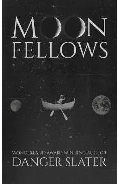Moonfellows - Danger Slater