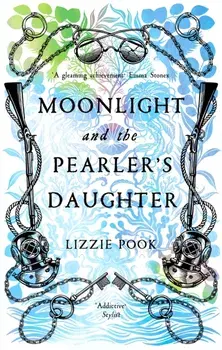 Moonlight and the Pearler's Daughter, Hardback/Lizzie Pook