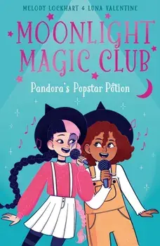 Moonlight Magic Club: Pandora's Popstar Potion, Paperback/Melody Lockhart