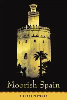 Moorish Spain, Paperback/Richard Fletcher