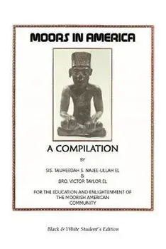 Moors in America: For the Education and Enlightenment of the Moorish American Community - Black and White Student's Edition/Victor Taylor El