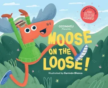 Moose on the Loose, Hardback/Ozomatli