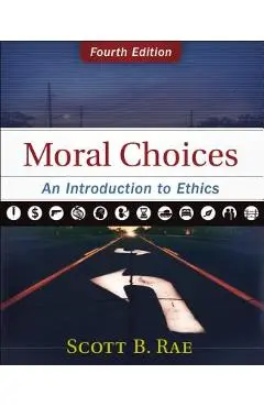 Moral Choices: An Introduction to Ethics - Scott Rae