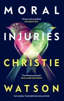 Moral Injuries, Hardback/Christie Watson