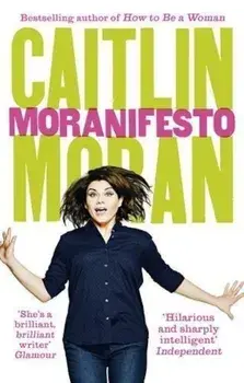 Moranifesto/Caitlin Moran
