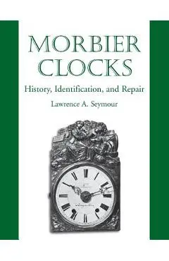 Morbier Clocks - Lawrence A. Seymour