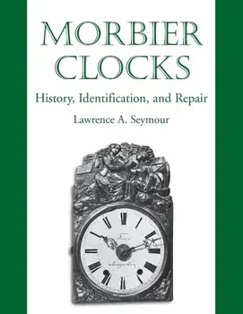 Morbier Clocks, Paperback/Lawrence A. Seymour