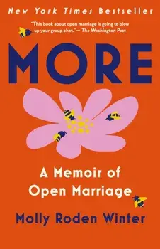 More. A Memoir of Open Marriage, Paperback/Molly Roden Winter