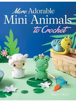 More Adorable Mini Animals to Crochet, Paperback/Marie Clesse