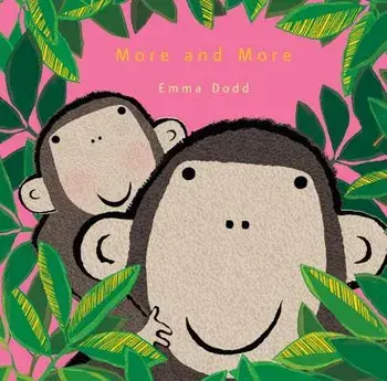 More and More, Hardcover/Emma Dodd