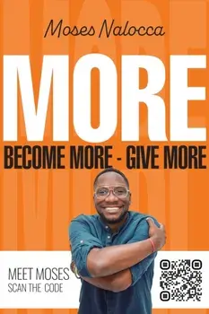 MORE. Become more - Give more, Paperback/Moses Nalocca