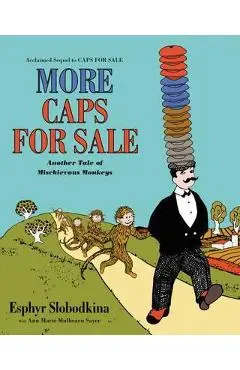 More Caps for Sale: Another Tale of Mischievous Monkeys - Esphyr Slobodkina