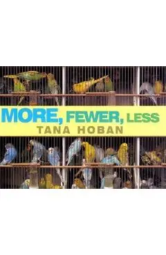 More, Fewer, Less - Tana Hoban