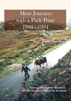 More Journeys with a Pack Pony 1988-1994, Paperback/Jane Dotchin