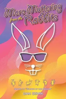 More Muttering from the Rabbits, Paperback/Dan Stark