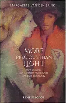 More Precious than Light. How dialogue can transform relationships and build community, Paperback/Margarete Van Den Brink
