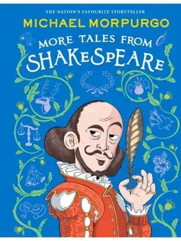 MORE TALES FROM SHAKESPEARE, Hardback/Michael Morpurgo