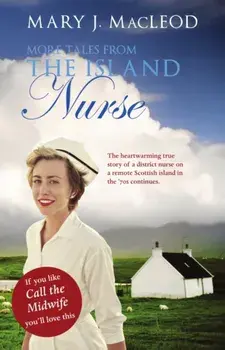 More Tales from the Island Nurse, Paperback/Mary MacLeod