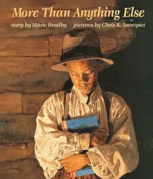 More Than Anything Else, Hardcover/Marie Bradby