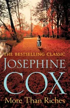 More than Riches. Love, longing and rash decisions, Paperback/Josephine Cox
