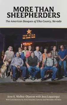 More Than Sheepherders. The American Basques of Elko County, Nevada, Paperback/Jess Lopategui