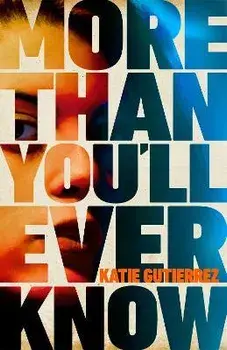 More Than You'll Ever Know. The suspenseful and heart-pounding Radio 2 Book Club pick, Hardback/Katie Gutierrez