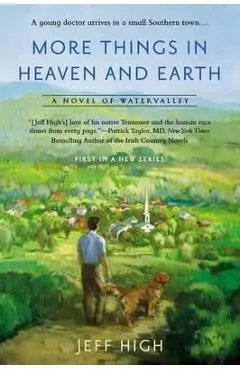 More Things in Heaven and Earth: A Novel of Watervalley - Jeff High