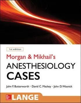 Morgan and Mikhail's Clinical Anesthesiology Cases, Paperback/John Wasnick