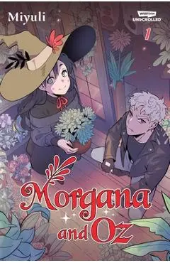 Morgana and Oz Volume One: A Webtoon Unscrolled Graphic Novel - Miyuli
