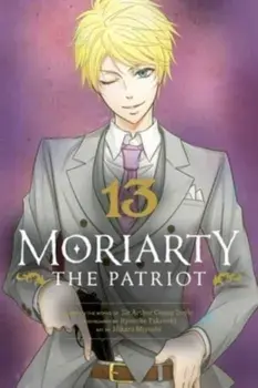 Moriarty the Patriot, Vol. 13, Paperback/Ryosuke Takeuchi