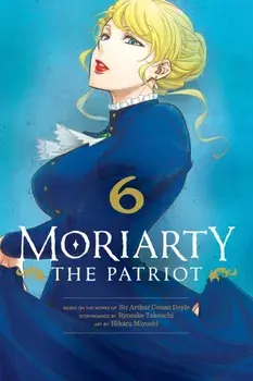Moriarty the Patriot, Vol. 6, 6, Paperback/Ryosuke Takeuchi