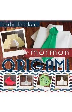 Mormon Origami - Todd Huisken