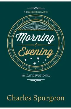 Morning and Evening - Charles H. Spurgeon