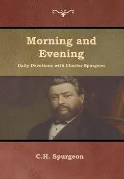 Morning and Evening Daily Devotions with Charles Spurgeon, Hardcover/Charles Haddon Spurgeon