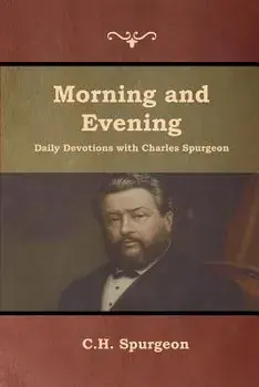 Morning and Evening Daily Devotions with Charles Spurgeon, Paperback/Charles Haddon Spurgeon