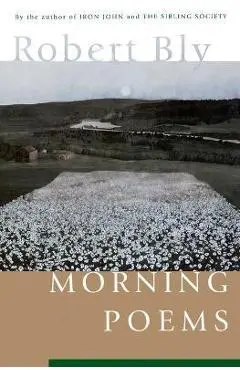 Morning Poems - Robert Bly