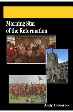 Morning Star of the Reformation - Andy Thomson