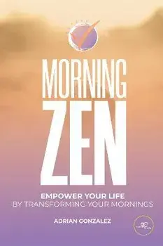 Morning Zen, Paperback/Adrian Gonzalez