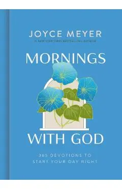 Mornings with God: 365 Devotions to Start Your Day Right - Joyce Meyer