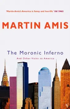 Moronic Inferno. And Other Visits to America, Paperback/Martin Amis