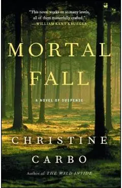 Mortal Fall, Volume 2: A Novel of Suspense - Christine Carbo
